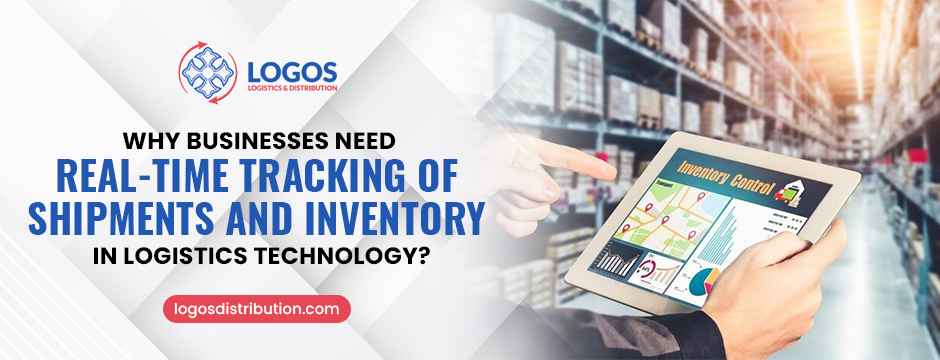 Why Businesses Need Real-Time Tracking of Shipments and Inventory in Logistics Technology